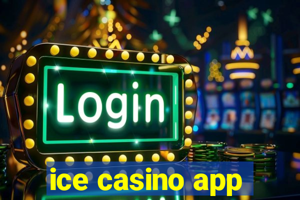 ice casino app